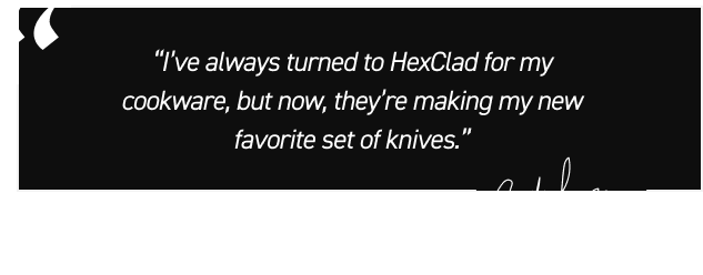 Quote endorsing HexClad cookware and knives, signed at the bottom.